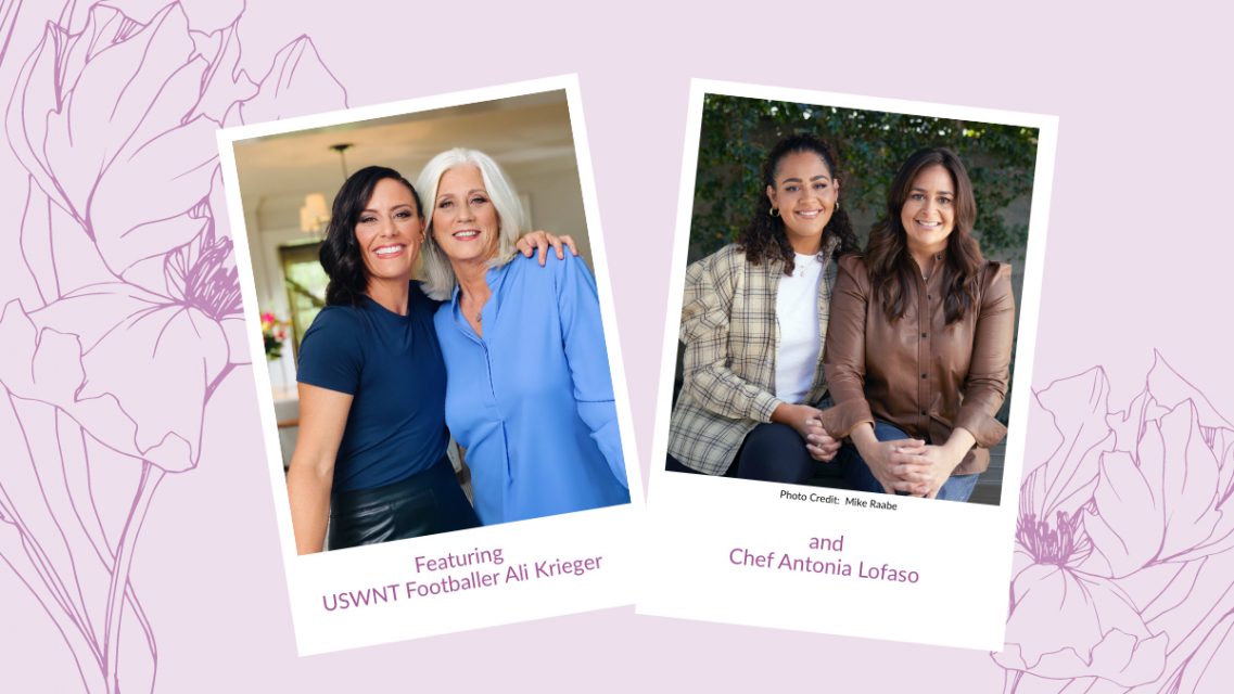 Antonia Lofaso, Ali Krieger, and Their Moms Continue a Powerful Legacy of Love