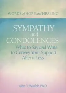 The cover of the book "Sympathy and Condolences by Alan D Wolfelt.